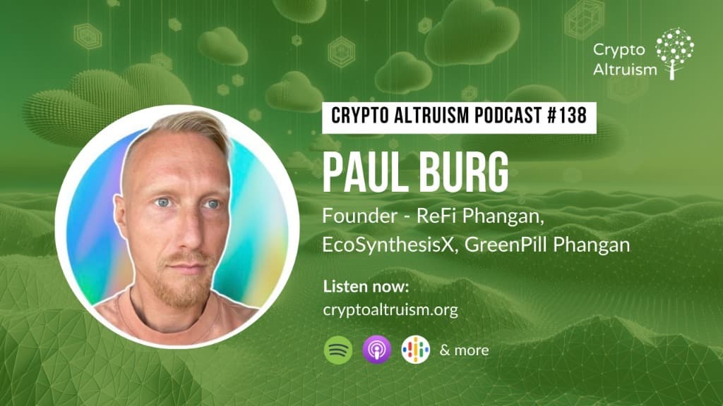 Подкаст Crypto Altruism, эпизод 138 — ReFi Phangan: Регенеративные финансы, квадратичное финансирование и локальное влияние